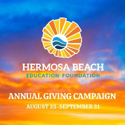 Hermosa Beach Education Foundation Annual Giving Campaign from August 25-September 21
